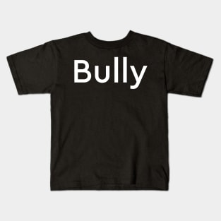 Bully Kids T-Shirt